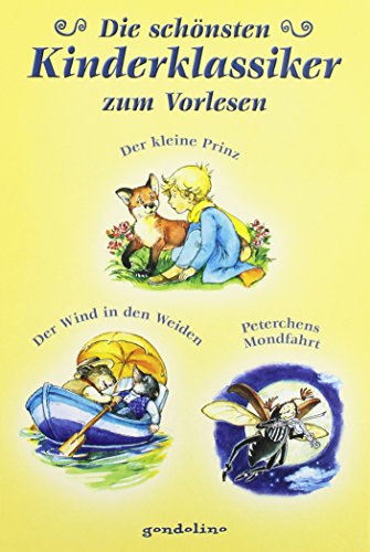 Stock image for Die schnsten Kinderklassiker zum Vorlesen: Der kleine Prinz/Der Wind in den Weiden/Peterchens Mondfahrt for sale by medimops