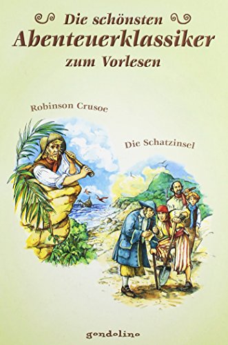 Stock image for Die schnsten Abenteuerklassiker zum Vorlesen: Robinson Crusoe/Die Schatzinsel for sale by medimops