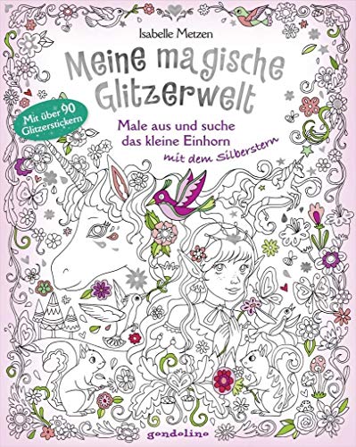 Beispielbild fr Meine magische Glitzerwelt - Male aus und suche das kleine Einhorn mit dem Silberstern zum Verkauf von medimops