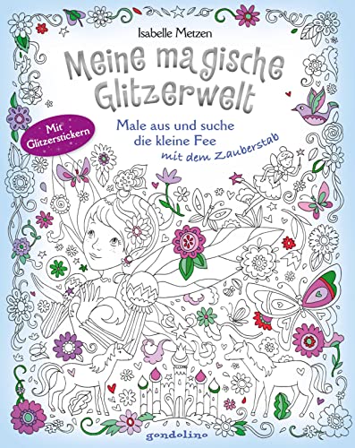 Beispielbild fr Meine magische Glitzerwelt - Male aus und suche die kleine Fee mit dem Zauberstab -Language: german zum Verkauf von GreatBookPrices