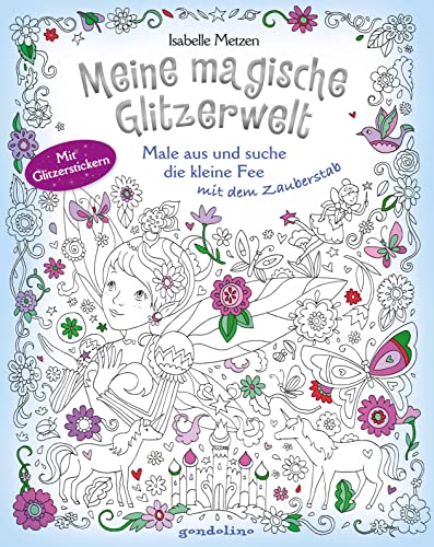 Stock image for Meine magische Glitzerwelt - Male aus und suche die kleine Fee mit dem Zauberstab -Language: german for sale by GreatBookPrices