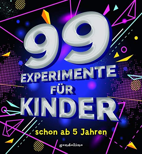 Beispielbild fr 99 Experimente fr Kinder schon ab 5 Jahre: Anschauliche Erklrungen zu jedem einzelnen Versuch. zum Verkauf von medimops