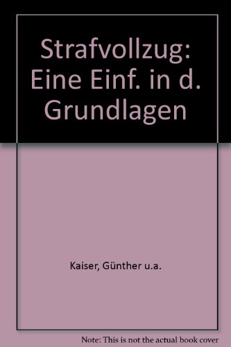 Stock image for Strafvollzug - eine Einfhrung in die Grundlagen for sale by Leserstrahl  (Preise inkl. MwSt.)