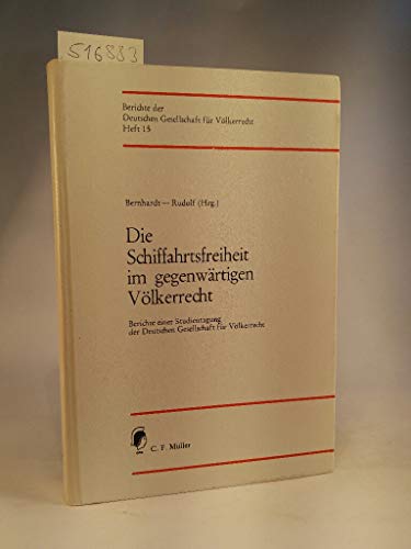 Die Schiffahrtsfreiheit im gegenwaÌˆrtigen VoÌˆlkerrecht: Berichte einer Studientagung der Deutschen Gesellschaft fuÌˆr VoÌˆlkerrecht (Berichte der ... fuÌˆr VoÌˆlkerrecht ; Heft 15) (German Edition) (9783811400528) by Deutsche Gesellschaft F Ur V Olkerrecht