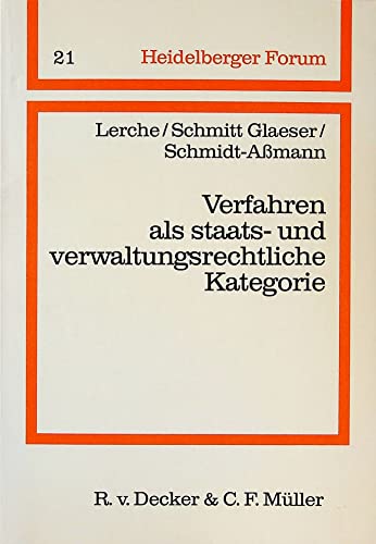 Verfahren als staats- und verwaltungsrechtliche Kategorie (Heidelberger Forum) (German Edition) (9783811405844) by Lerche, Peter