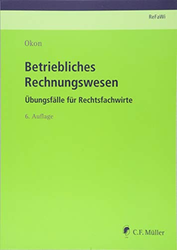 Beispielbild fr Betriebliches Rechnungswesen: bungsflle fr Rechtsfachwirte (Prfungsvorbereitung Rechtsfachwirte (ReFaWi)) zum Verkauf von medimops