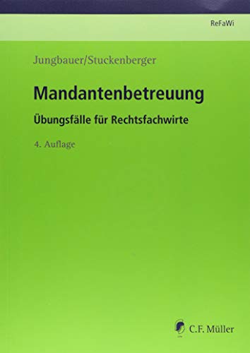 Beispielbild fr Mandantenbetreuung: bungsflle fr Rechtsfachwirte (Prfungsvorbereitung Rechtsfachwirte (ReFaWi)) zum Verkauf von medimops