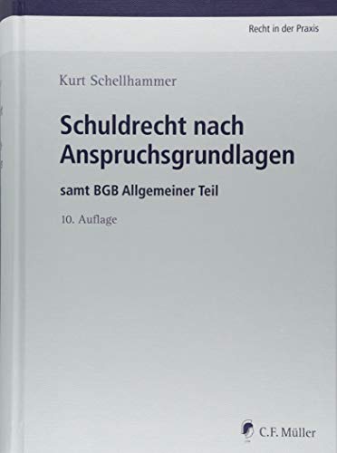 Beispielbild fr Schuldrecht nach Anspruchsgrundlagen: samt BGB Allgemeiner Teil (Recht in der Praxis) zum Verkauf von medimops