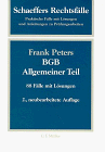 BGB Allgemeiner Teil: 88 Fälle mit Lösungen - Peters, Frank
