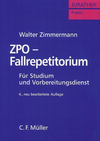 ZPO-Fallrepetitorium. Für Studium und Vorbereitungsdienst - Zimmermann, Walter