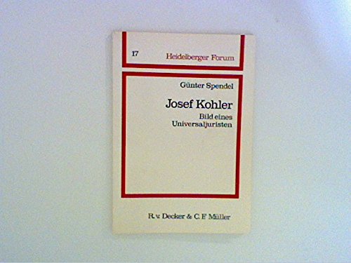 Imagen de archivo de Josef Kohler: Bild eines Universaljuristen (Heidelberger Forum) a la venta por WorldofBooks