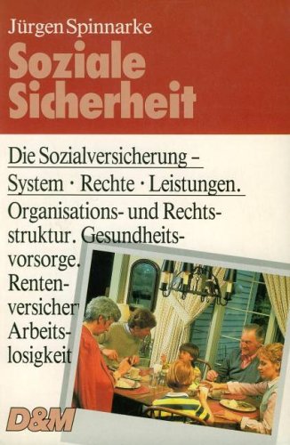 Soziale Sicherheit in der Bundesrepublik Deutschland. Die Sozialversicherung - System, Rechte, Le...