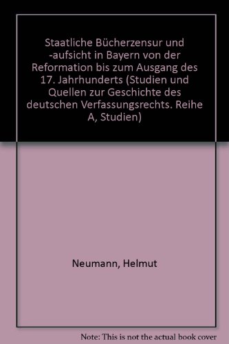 9783811416772: Staatliche Bcherzensur und -aufsicht in Bayern von der Reformation bis zum Ausgang des 17. Jahrhunderts
