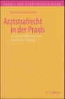 Imagen de archivo de Arztstrafrecht in der Praxis a la venta por medimops