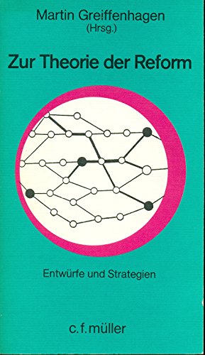 9783811417786: Zur Theorie der Reform: Entwürfe und Strategien (Recht, Justiz, Zeitgeschehen) (German Edition)