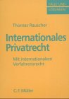 Internationales Privatrecht. Mit internationalem Verfahrensrecht (9783811418158) by Rauscher, Thomas