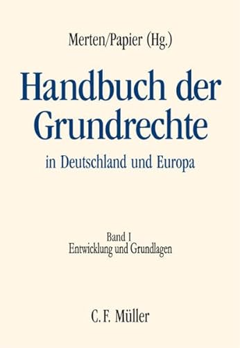 Handbuch der Grundrechte in Deutschland und Europa Band I: Entwicklung und Grundlagen - Badura, Peter, Georg Brunner und Brun-Otto Bryde