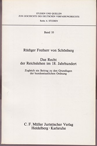 Das Recht der Reichslehen im 18. Jahrhundert. Zugleich ein Beitrag zu den Grundlagen der bundesst...