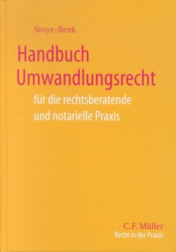 Handbuch Umwandlungsrecht, für die rechtsberatende und notarielle Praxis. Vorauflage.