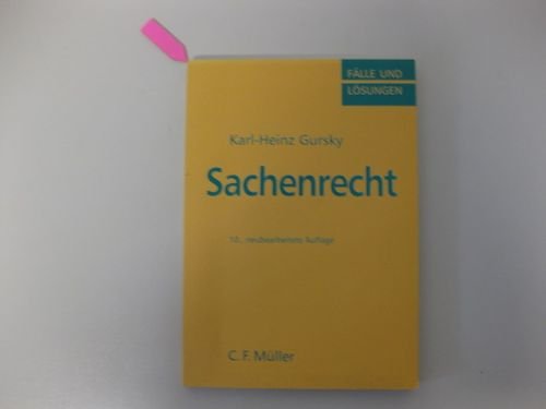 Fälle und Lösungen nach höchstrichterlichen Entscheidungen Teil: Bd. 4., Sachenrecht - Gursky, Karl-Heinz