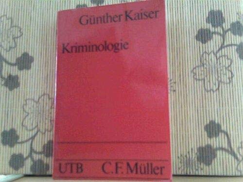 Kriminologie: E. Einf. in d. Grundlagen (Uni-TaschenbuÌˆcher ; 594 : Rechtswissenschaft) (German Edition) (9783811422766) by Kaiser, GuÌˆnther