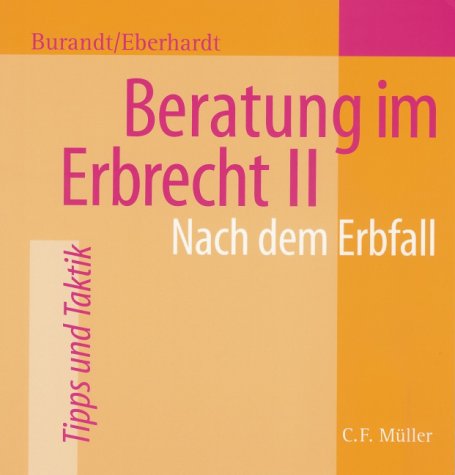 Stock image for Beratung im Erbrecht II: Nach dem Erbfall Alleinerben Erbengemeinschaft Rechtsanwalt Fachanwalt Familienrecht Bremen Wolfgang Burandt Jan Eberhardt Dieses Buch gibt einen berblick ber alle im Zusammenhang mit dem Eintritt des Erbfalls zu bewltigende Problemstellungen. Beginnend mit dem Grundbegriffen des Erbrechts fhrt das Werk ber die Feststellung der Erben zu den Besonderheiten bei Alleinerben und der Erbengemeinschaft. Dr. Wolfang Burandt ist Rechtsanwalt und Fachanwalt fr Familienrecht in Hamburg, Jan Eberhardt ist Rechtsanwalt in Bremen. Der Inhalt: Die Novitt gibt einen berblick ber alle im Zusammenhang mit dem Eintritt des Erbfalls zu bewltigende Problemstellungen. Beginnend mit dem Grundbegriffen des Erbrechts fhrt das Werk ber die Feststellung der Erben zu den Besonderheiten bei Alleinerben und der Erbengemeinschaft. Es stellt eine ideale Ergnzung zu dem Tipps & Taktik Band - Beratung im Erbrecht I Vor dem Erbfall dar. Beratung im Erbrecht II Nach dem Erbfall von for sale by BUCHSERVICE / ANTIQUARIAT Lars Lutzer