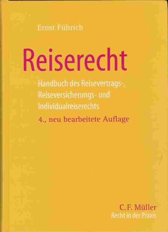 9783811423749: Reiserecht: Handbuch DES Reiservertrags-, Reiseversicherungs- Und Individualreiserechts