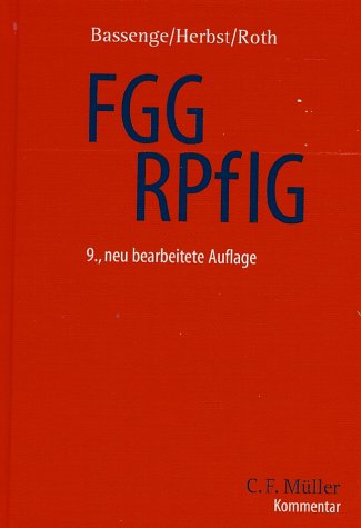 FGG/RPflG: Gesetz über die Angelegenheiten der freiwilligen Gerichtsbarkeit. Rechtspflegergesetz. Kommentar - Heinrich Scholler