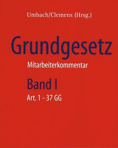 Grundgesetz : Mitarbeiterkommentar und Handbuch (2 Bände KOMPLETT) - Art. 1 - 146 GG. Heidelberger Kommentar - Umbach, Dieter C. und Thomas Clemens