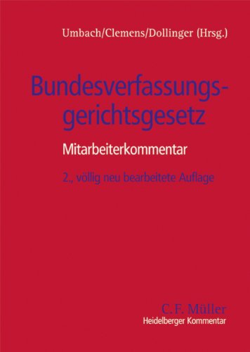 Bundesverfassungsgerichtsgesetz: Mitarbeiterkommentar und Handbuch: - Umbach, Dieter C., Thomas Clemens und Franz-Wilhelm Dollinger