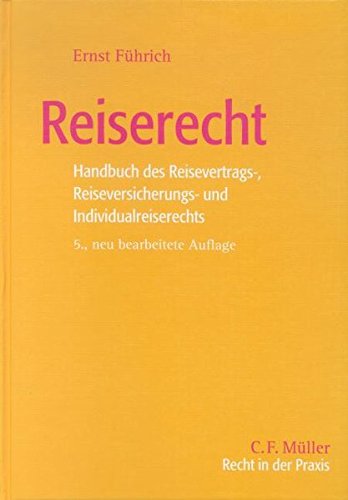 9783811431133: Reiserecht: Handbuch des Reisevertrags-, Reiseversicherungs- und Individualreiserechts