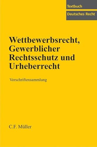 Beispielbild fr Wettbewerbsrecht, Gewerblicher Rechtsschutz und Urheberrecht: Vorschriftensammlung zum Verkauf von medimops