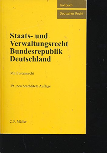 Staats- und Verwaltungsrecht Bundesrepublik Deutschland: Mit Europarecht - Kirchhof Paul, Kreuter-Kirchhof Charlotte, Kirchhof Charlotte Kreuter-