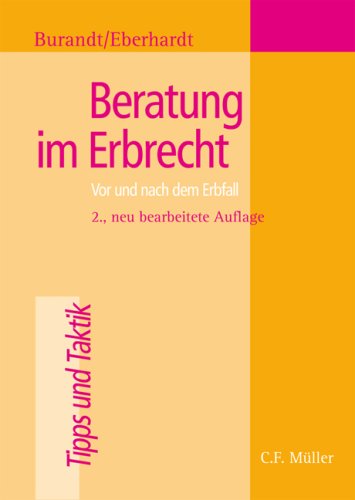 Stock image for Beratung im Erbrecht: Vor und nach dem Erbfall von Wolfgang Burandt und Jan Eberhardt for sale by BUCHSERVICE / ANTIQUARIAT Lars Lutzer