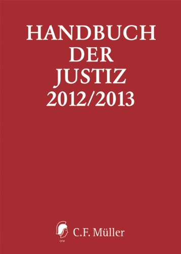 9783811436312: Handbuch der Justiz 2012/2013: Die Trger und Organe der rechtsprechenden Gewalt in der Bundesrepublik Deutschland