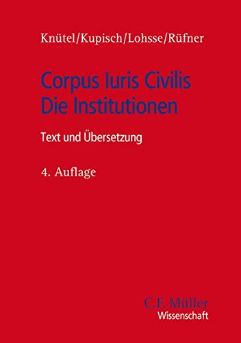 Beispielbild fr Corpus Iuris Civilis - Die Institutionen: Text und bersetzung (C.F. Mller Wissenschaft) zum Verkauf von medimops