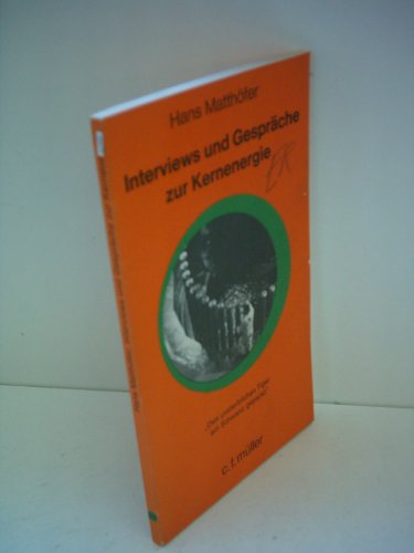 Imagen de archivo de Interviews und Gesprche zur Kernenergie; "Den unsterblichen Tiger am Schwanz gepackt" a la venta por Bernhard Kiewel Rare Books