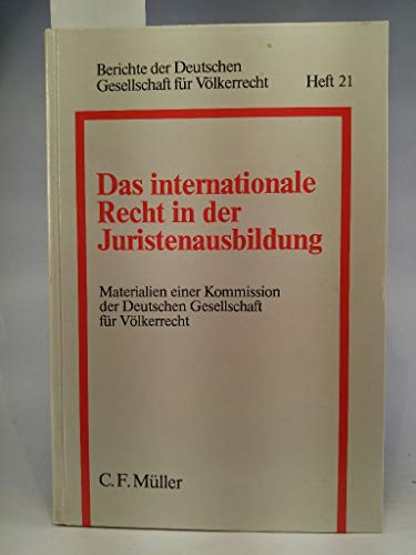 Beispielbild fr Das Internationale Recht in der Juristenausbildung: Materialien einer Kommission der Deutschen Gesellschaft fu r Vo lkerrecht (Berichte der Deutschen Gesellschaft fu r Vo lkerrecht) (German Edition) zum Verkauf von Mispah books