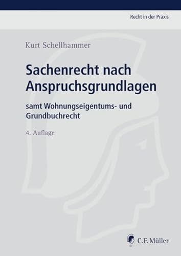 9783811437487: Sachenrecht nach Anspruchsgrundlagen: samt Wohnungseigentums- und Grundbuchrecht (Recht in der Praxis)