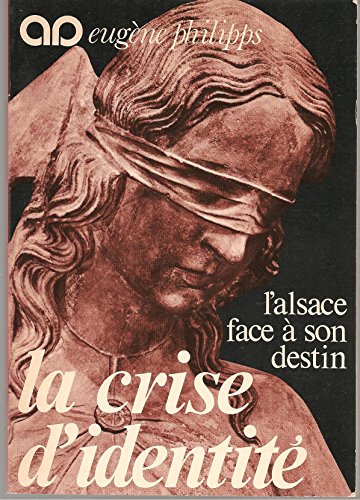 Beispielbild fr La crise d'identit. l'alsace face  son destin. zum Verkauf von Buchhandlung&Antiquariat Arnold Pascher