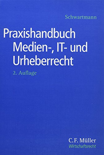 Praxishandbuch Medien-, IT- und Urheberrecht. - Schwartmann, Rolf, Peer Bießmann und Doris Brocker