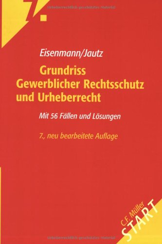 Beispielbild fr Grundriss Gewerblicher Rechtsschutz und Urheberrecht: Mit 55 Fllen und Lsungen zum Verkauf von Antiquariat Armebooks