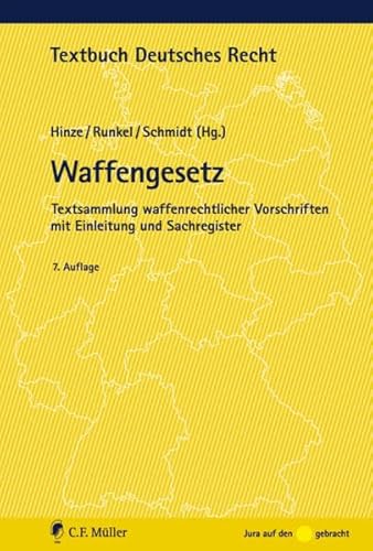 9783811439122: Waffengesetz: Textsammlung waffenrechtlicher Vorschriften (Textbuch Deutsches Recht)