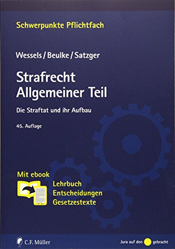 9783811440340: Strafrecht Allgemeiner Teil: Die Straftat und ihr Aufbau. Mit ebook: Lehrbuch, Entscheidungen, Gesetzestexte (Schwerpunkte Pflichtfach)