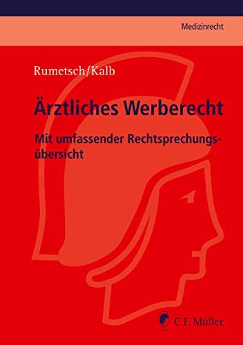 Imagen de archivo de rztliches Werberecht: Mit umfassender Rechtsprechungsbersicht (C.F. Mller Medizinrecht) a la venta por medimops