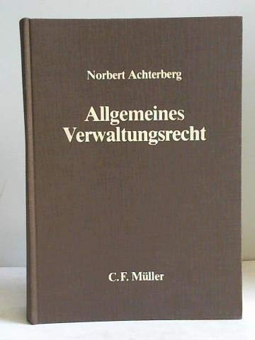 Allgemeines Verwaltungsrecht: Ein Lehrbuch (C.F. MuÌˆller grosses Lehrbuch) (German Edition) (9783811441811) by Achterberg, Norbert