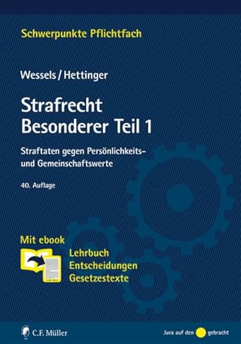 Strafrecht Besonderer Teil / 1 Straftaten gegen Persönlichkeits- und Gemeinschaftswerte. Mit ebook: Lehrbuch, Entscheidungen, Gesetzestexte - Wessels, Johannes und Michael Hettinger