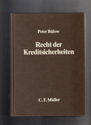 Recht der Kreditsicherheiten : Grundstücke, bewegl. Sachen u. Rechte, Personen ; e. Lehrbuch.