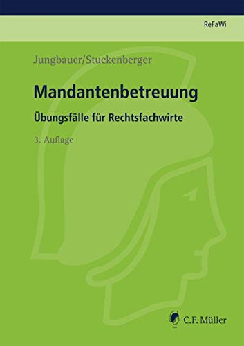 Stock image for Mandantenbetreuung: bungsflle fr Rechtsfachwirte (Prfungsvorbereitung Rechtsfachwirte (ReFaWi)) for sale by medimops