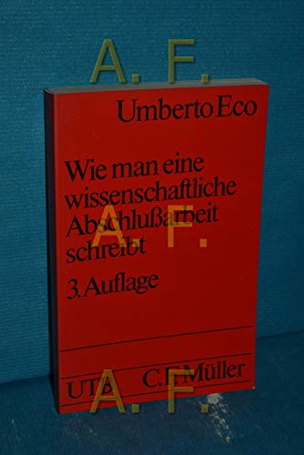 Beispielbild fr Wie man eine wissenschaftliche Abschlussarbeit schreibt. Doktor-, Diplom- und Magisterarbeit in den Geistes- und Sozialwissenschaften zum Verkauf von medimops